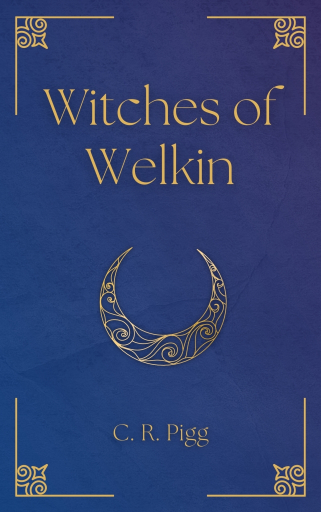 Purple-blue gradient textured rectangular cover with gold text reading "Witches of Welkin" at the top. Below this is a crescent moon facing upward with wave-like swirls inside. At the bottom, the author name "C. R. Pigg" is shown.
